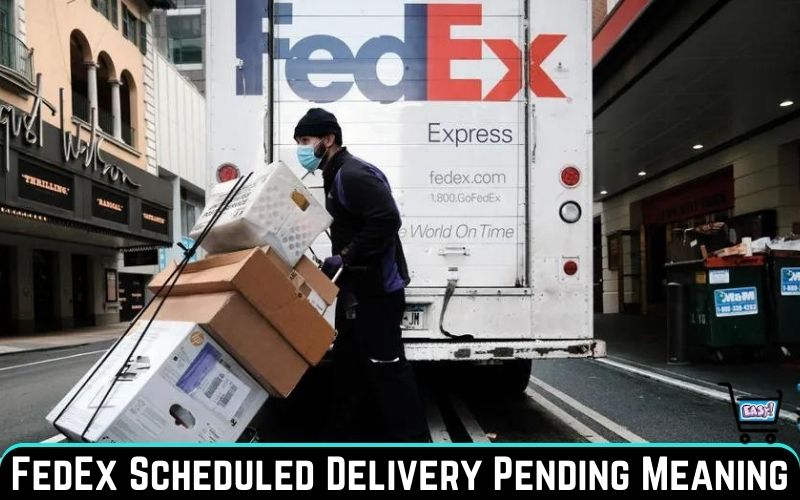 FedEx Scheduled Delivery Pending Meaning 2023