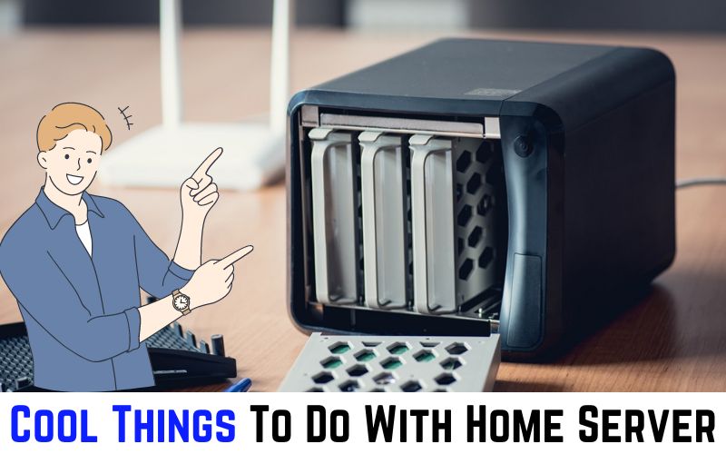 Cool Things To Do With A Home Server