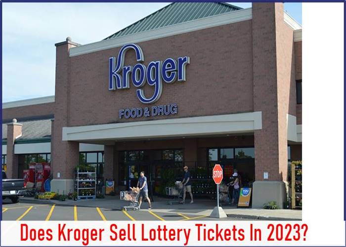 Does Kroger Sell Lottery Tickets In 2023? [Full Explained]