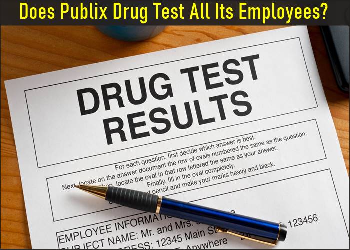 Does Publix Drug Test All Its Employees in 2023?