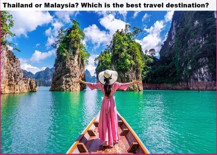 Thailand or Malaysia